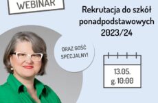 Więcej o: Webinar – Rekrutacja do szkół ponadpodstawowych 2022/2023
